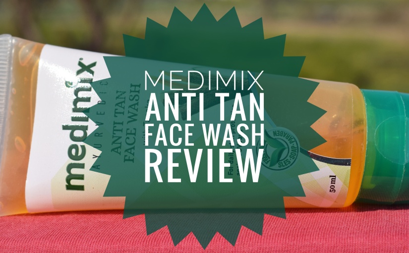 Medimix Anti Tan Face Wash with Tanaka Review